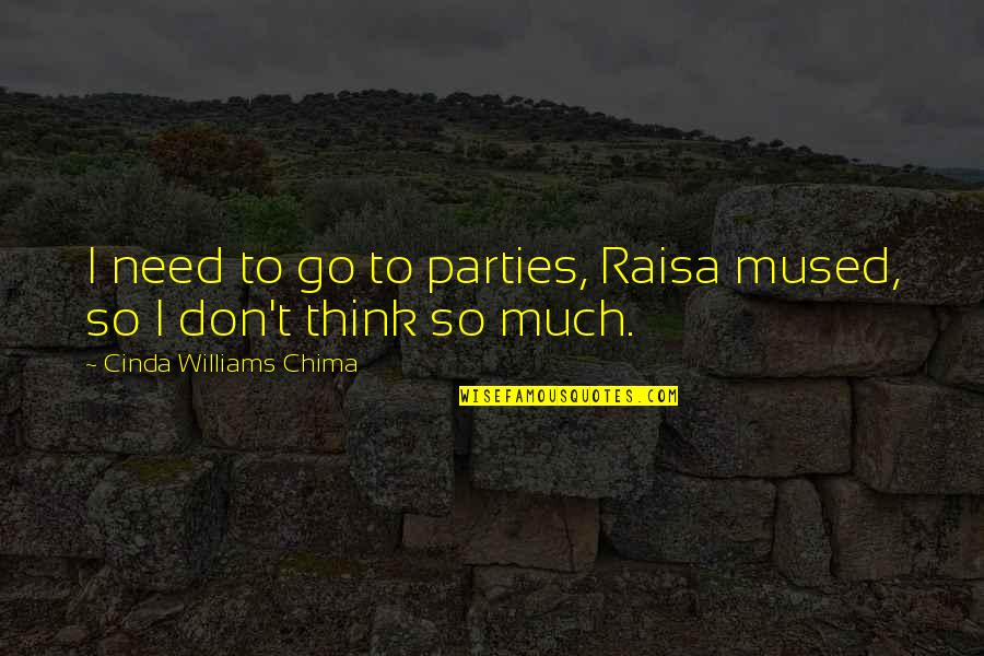 Skydiving And Life Quotes By Cinda Williams Chima: I need to go to parties, Raisa mused, Skydiving And Life Quotes By Cinda Williams Chima: I need to go to parties, Raisa mused,