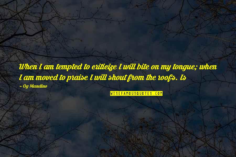 Skydiving And Life Quotes By Og Mandino: When I am tempted to criticize I will