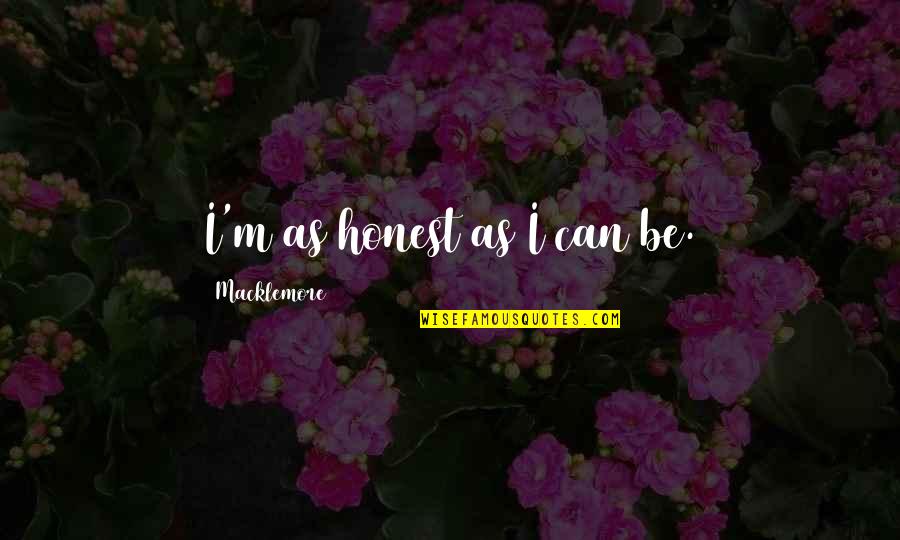 Skydiving Movie Quotes By Macklemore: I'm as honest as I can be. Skydiving Movie Quotes By Macklemore: I'm as honest as I can be.