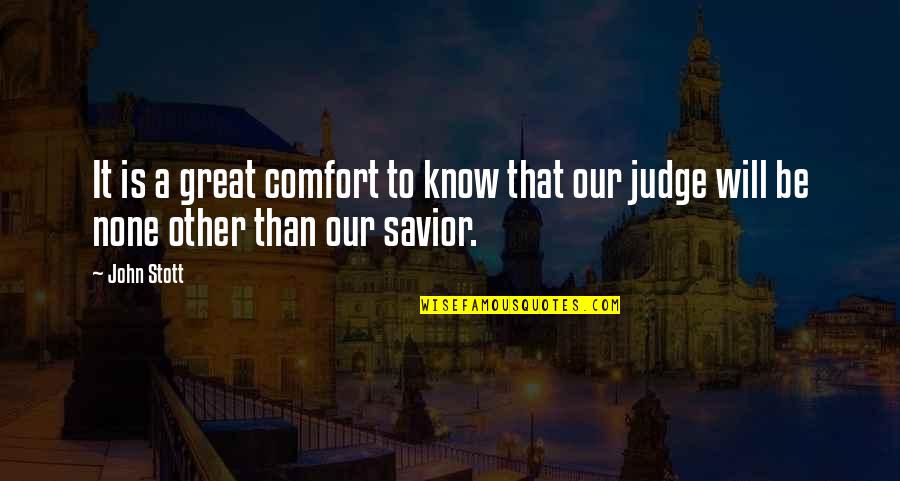 Skyfell Quotes By John Stott: It is a great comfort to know that