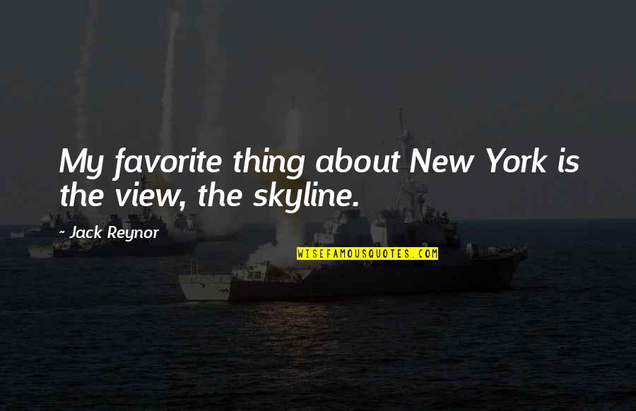 Skyline Quotes By Jack Reynor: My favorite thing about New York is the