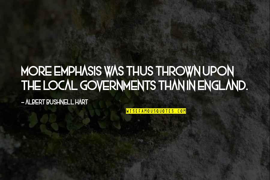 Skynyrd's Quotes By Albert Bushnell Hart: More emphasis was thus thrown upon the local Skynyrd's Quotes By Albert Bushnell Hart: More emphasis was thus thrown upon the local