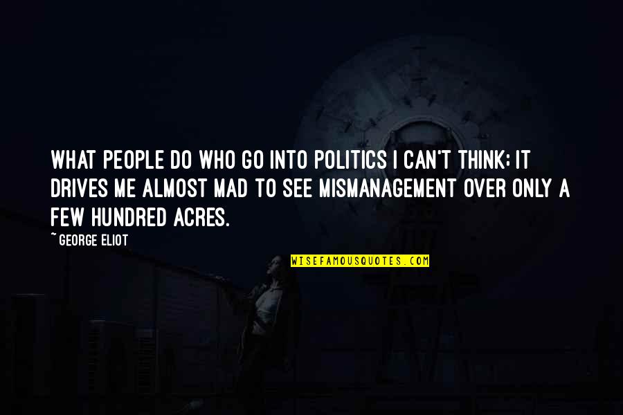 Skyrim Mara Quotes By George Eliot: What people do who go into politics I Skyrim Mara Quotes By George Eliot: What people do who go into politics I