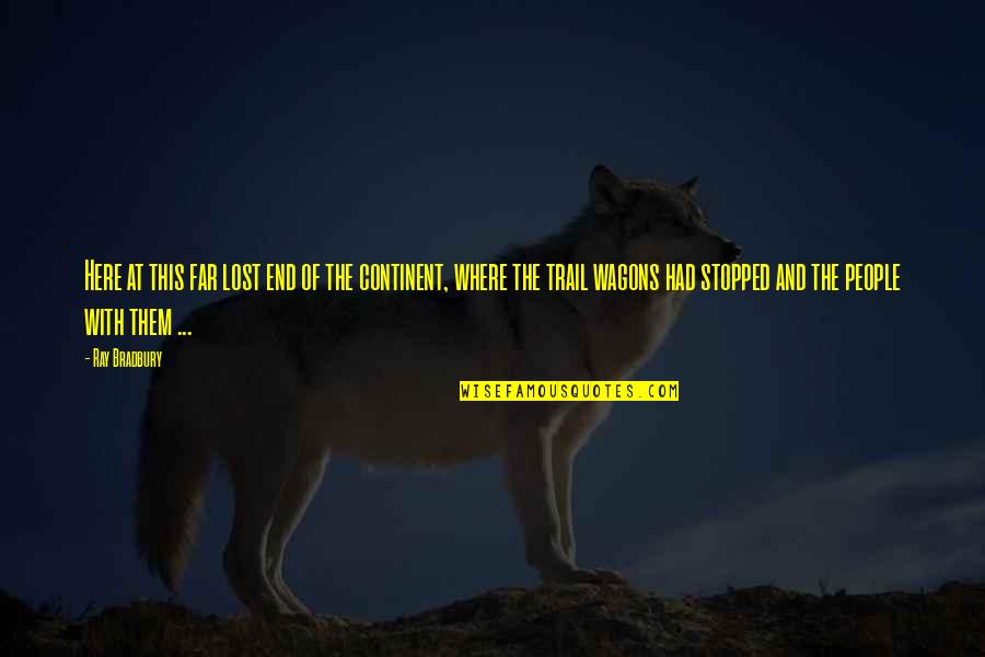 Skyrocket Toys Quotes By Ray Bradbury: Here at this far lost end of the Skyrocket Toys Quotes By Ray Bradbury: Here at this far lost end of the