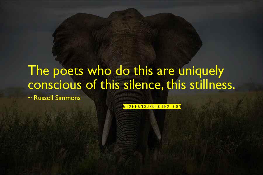 Skyscapers Quotes By Russell Simmons: The poets who do this are uniquely conscious