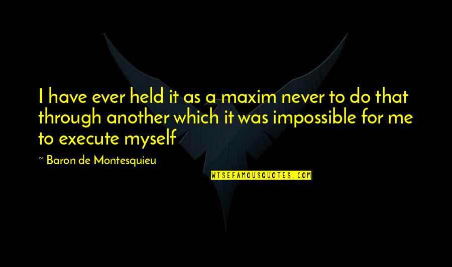 Skytte Pirate Quotes By Baron De Montesquieu: I have ever held it as a maxim