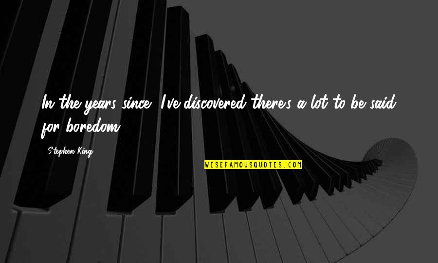Skyvern Quotes By Stephen King: In the years since, I've discovered there's a