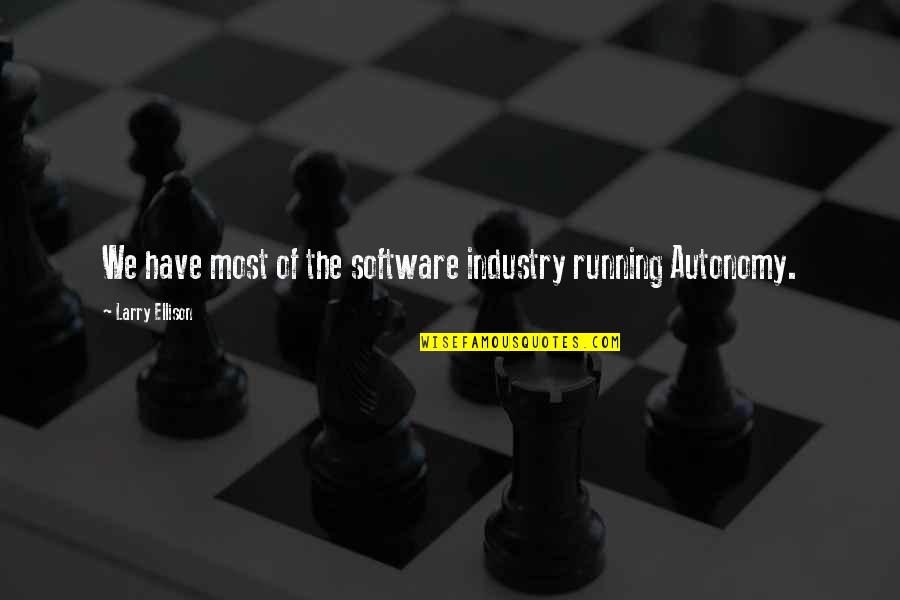 Skyward Lisd Quotes By Larry Ellison: We have most of the software industry running Skyward Lisd Quotes By Larry Ellison: We have most of the software industry running