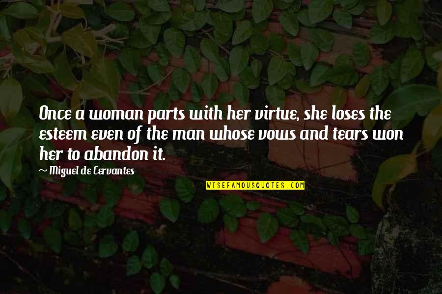 Skyward Quotes By Miguel De Cervantes: Once a woman parts with her virtue, she Skyward Quotes By Miguel De Cervantes: Once a woman parts with her virtue, she