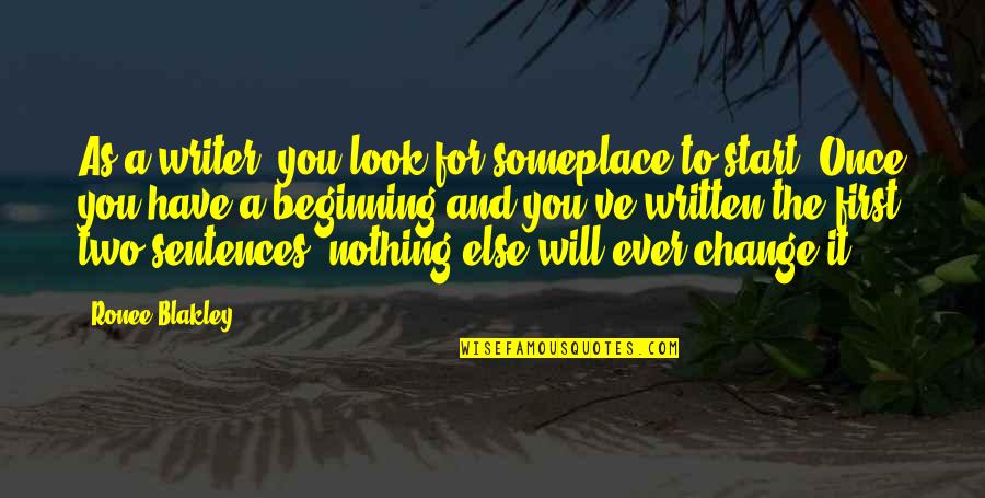 Skz Blueprint Quotes By Ronee Blakley: As a writer, you look for someplace to Skz Blueprint Quotes By Ronee Blakley: As a writer, you look for someplace to