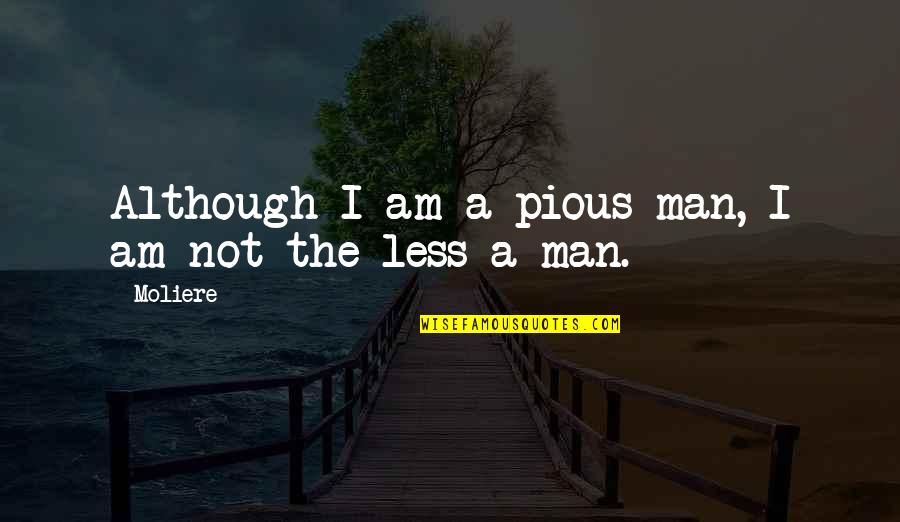 Slaan Quotes By Moliere: Although I am a pious man, I am