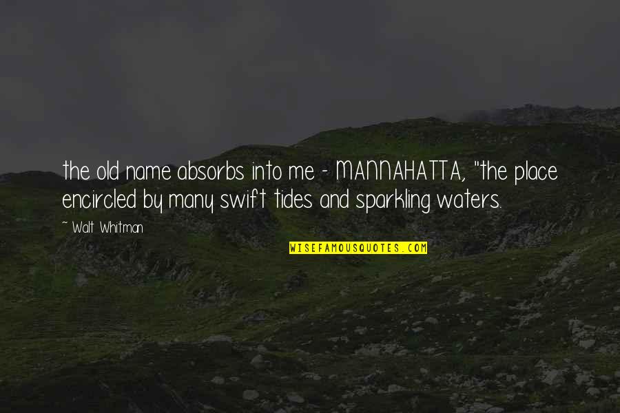 Slaanesh Quotes By Walt Whitman: the old name absorbs into me - MANNAHATTA, Slaanesh Quotes By Walt Whitman: the old name absorbs into me - MANNAHATTA,