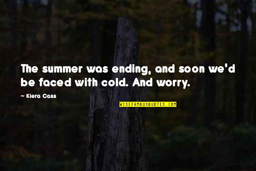 Slabik R Quotes By Kiera Cass: The summer was ending, and soon we'd be