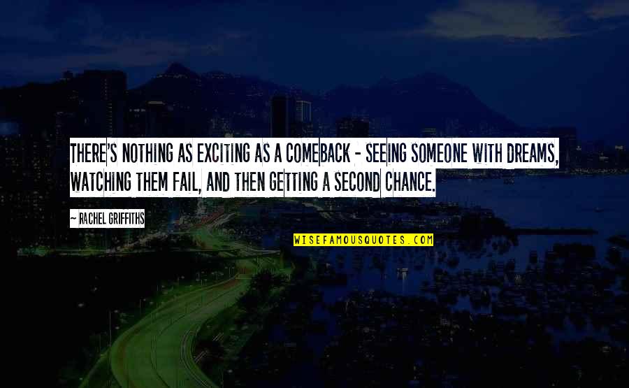 Slackened Drum Quotes By Rachel Griffiths: There's nothing as exciting as a comeback - Slackened Drum Quotes By Rachel Griffiths: There's nothing as exciting as a comeback -