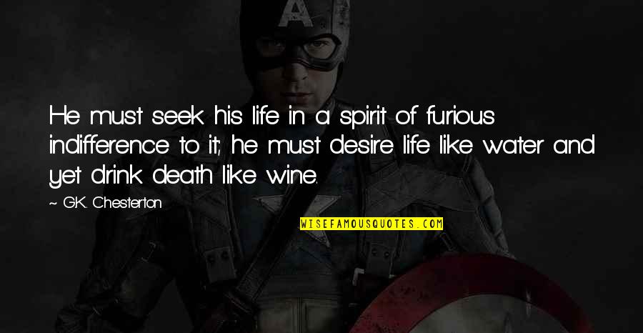 Slagged Quotes By G.K. Chesterton: He must seek his life in a spirit