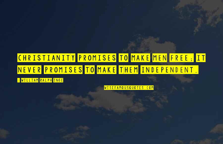 Slajdy Quotes By William Ralph Inge: Christianity promises to make men free; it never