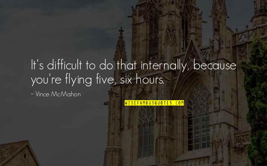Slam Book Cover Page Quotes By Vince McMahon: It's difficult to do that internally, because you're