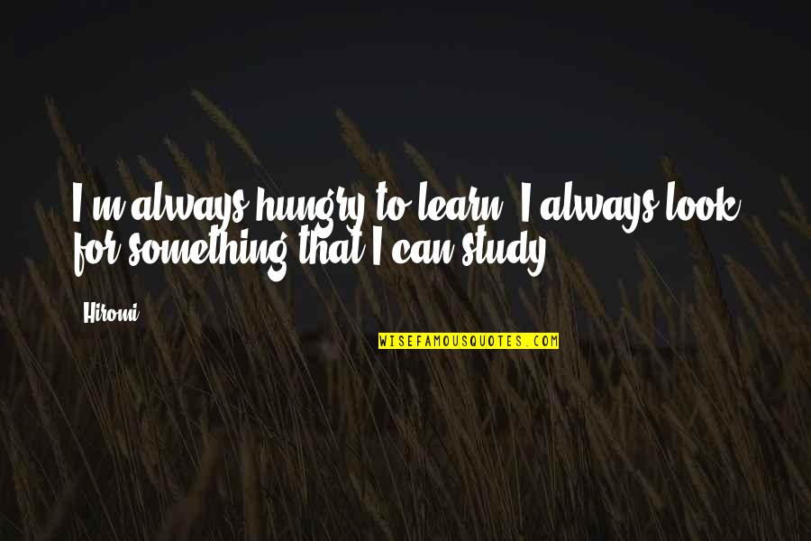 Slamdance 2021 Quotes By Hiromi: I'm always hungry to learn. I always look