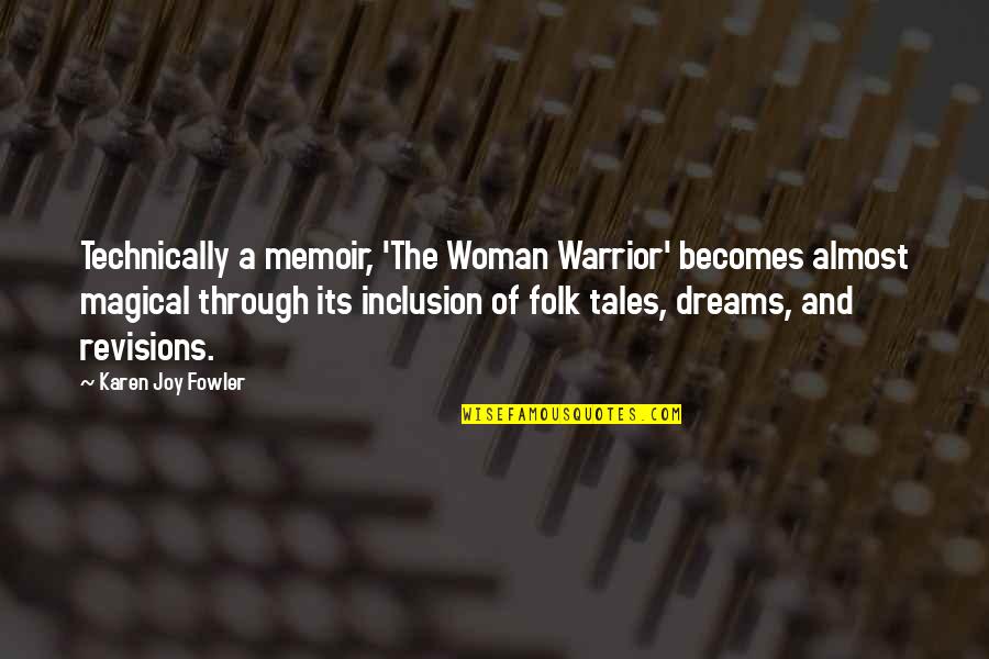 Slammed Colleen Quotes By Karen Joy Fowler: Technically a memoir, 'The Woman Warrior' becomes almost
