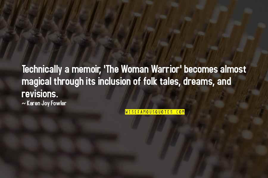 Slammed Colleen Quotes By Karen Joy Fowler: Technically a memoir, 'The Woman Warrior' becomes almost Slammed Colleen Quotes By Karen Joy Fowler: Technically a memoir, 'The Woman Warrior' becomes almost