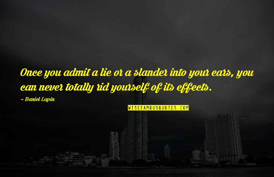Slander Quotes By Daniel Lapin: Once you admit a lie or a slander