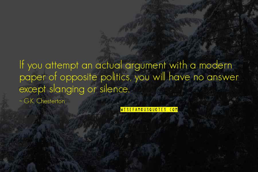 Slanging Quotes By G.K. Chesterton: If you attempt an actual argument with a