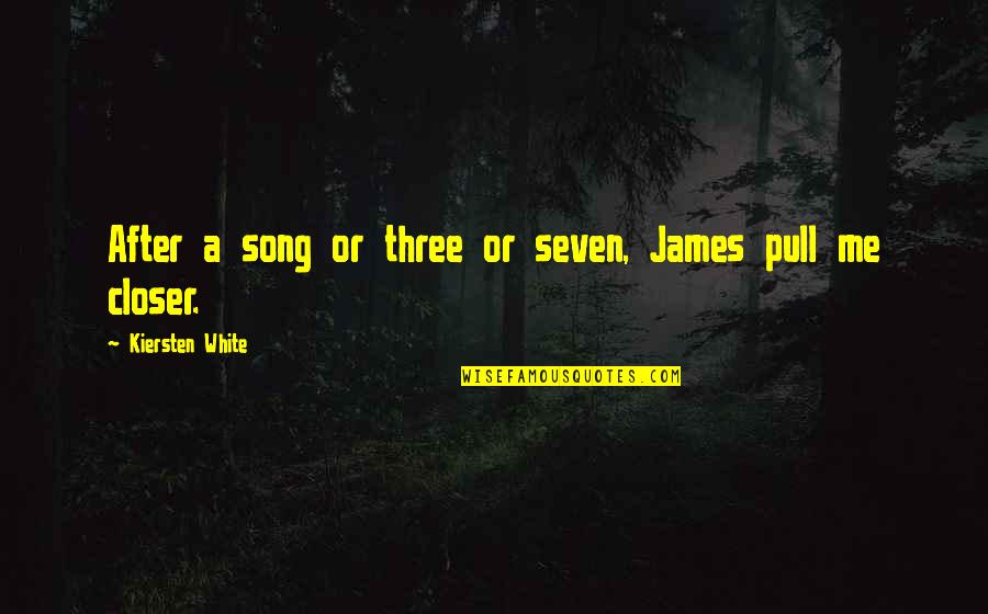 Slanging Quotes By Kiersten White: After a song or three or seven, James