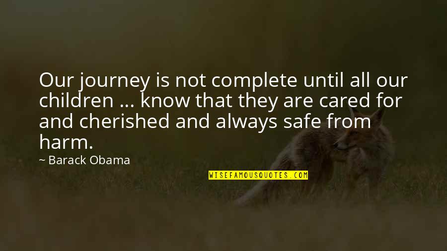 Slanting Eyes Quotes By Barack Obama: Our journey is not complete until all our