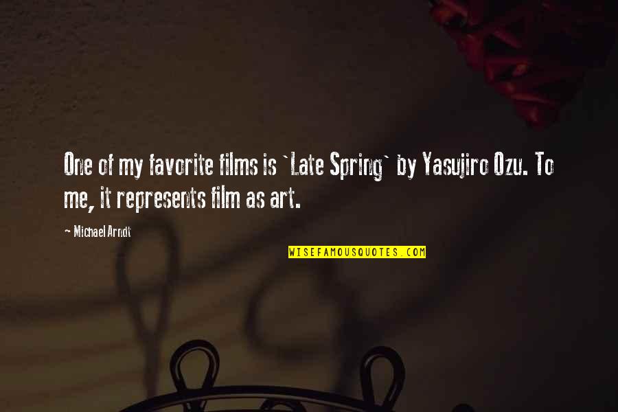 Slap Shot 2 Breaking The Ice Quotes By Michael Arndt: One of my favorite films is 'Late Spring'