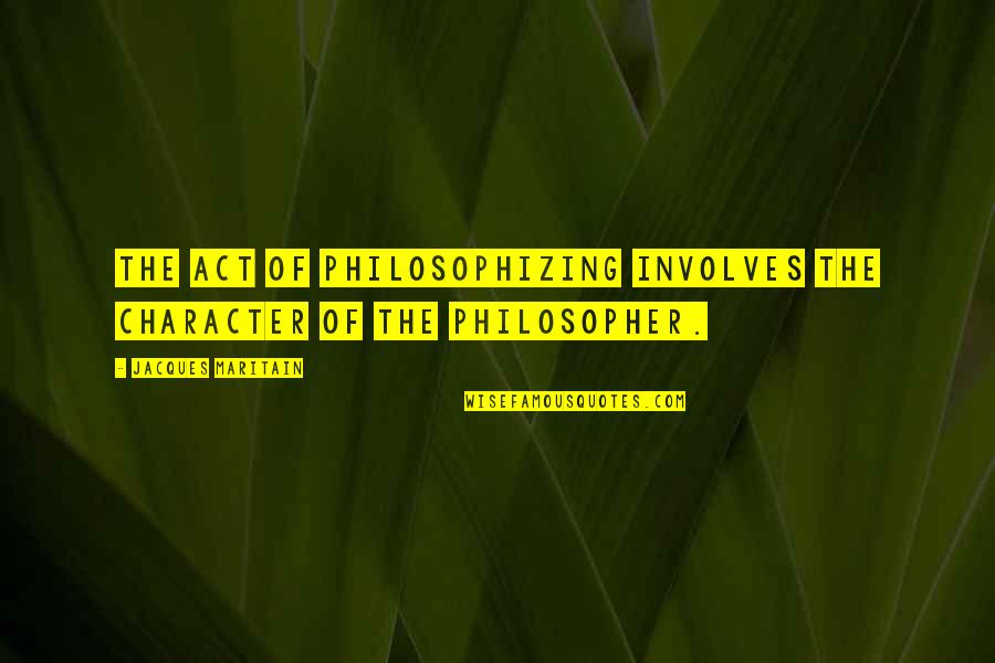 Slapnicar Matematika 2 Quotes By Jacques Maritain: The act of philosophizing involves the character of Slapnicar Matematika 2 Quotes By Jacques Maritain: The act of philosophizing involves the character of