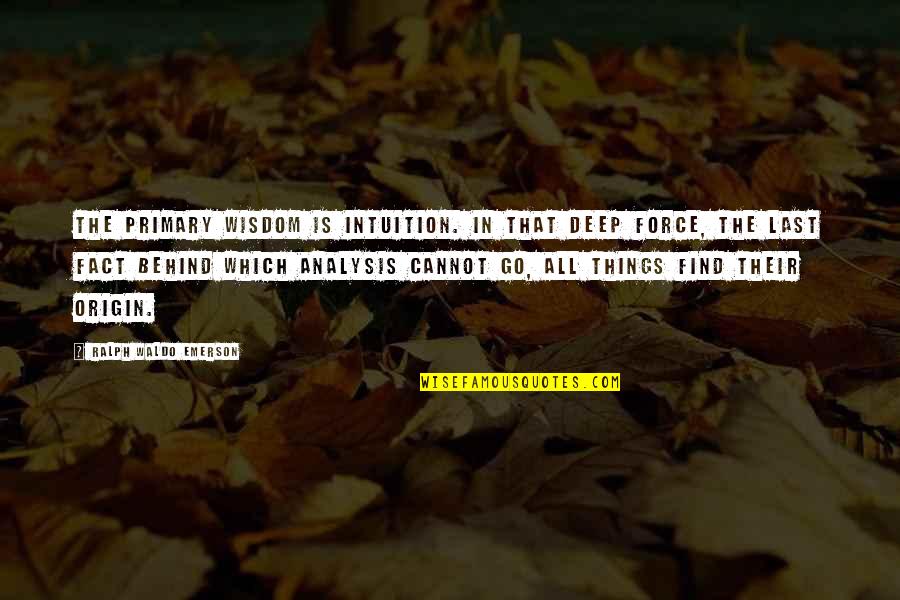 Slapnicar Matematika 2 Quotes By Ralph Waldo Emerson: The primary wisdom is intuition. In that deep Slapnicar Matematika 2 Quotes By Ralph Waldo Emerson: The primary wisdom is intuition. In that deep