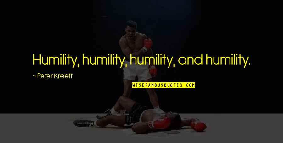 Slastice Magnolia Quotes By Peter Kreeft: Humility, humility, humility, and humility. Slastice Magnolia Quotes By Peter Kreeft: Humility, humility, humility, and humility.