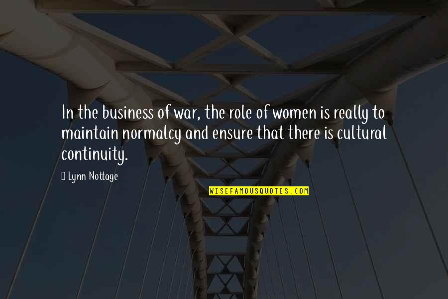Slaten Furniture Quotes By Lynn Nottage: In the business of war, the role of