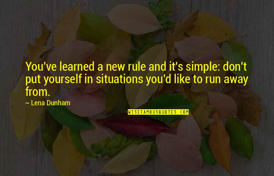 Slaten Properties Quotes By Lena Dunham: You've learned a new rule and it's simple: Slaten Properties Quotes By Lena Dunham: You've learned a new rule and it's simple: