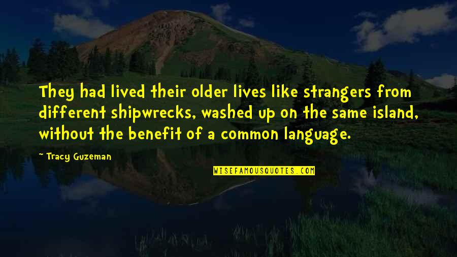 Slathers Quotes By Tracy Guzeman: They had lived their older lives like strangers Slathers Quotes By Tracy Guzeman: They had lived their older lives like strangers