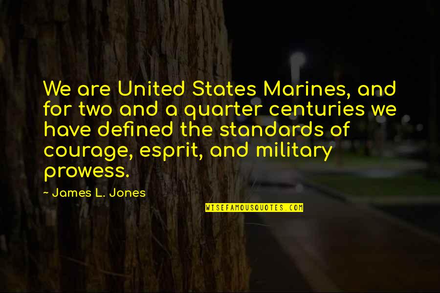 Slattern Quotes By James L. Jones: We are United States Marines, and for two