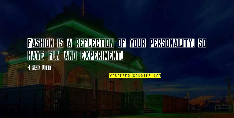 Slaughterhouse Five Anti Hero Quotes By Pixie Lott: Fashion is a reflection of your personality, so