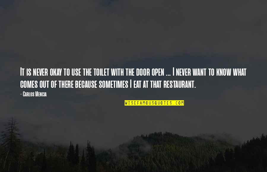 Slaughterhouse Five Edgar Derby Quotes By Carlos Mencia: It is never okay to use the toilet Slaughterhouse Five Edgar Derby Quotes By Carlos Mencia: It is never okay to use the toilet