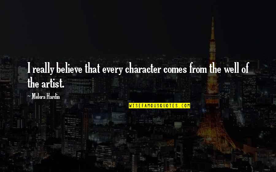 Slavanthro Quotes By Melora Hardin: I really believe that every character comes from