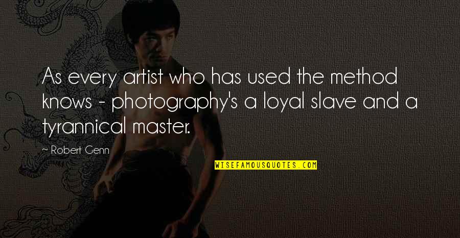 Slave Master Quotes By Robert Genn: As every artist who has used the method