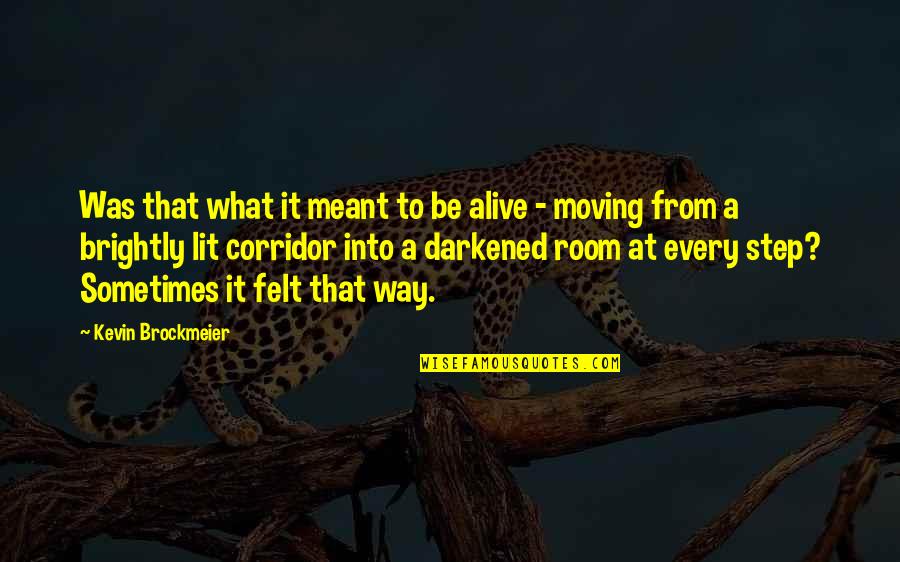 Slave Owners In Virginia Quotes By Kevin Brockmeier: Was that what it meant to be alive Slave Owners In Virginia Quotes By Kevin Brockmeier: Was that what it meant to be alive