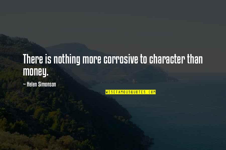 Slavemaster Synonym Quotes By Helen Simonson: There is nothing more corrosive to character than