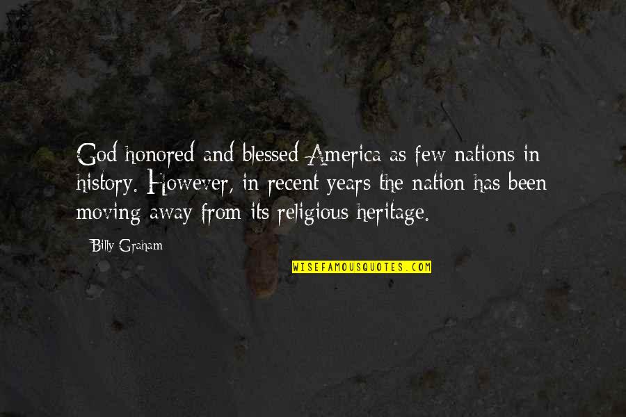Slavenka Kam Hansen Quotes By Billy Graham: God honored and blessed America as few nations Slavenka Kam Hansen Quotes By Billy Graham: God honored and blessed America as few nations