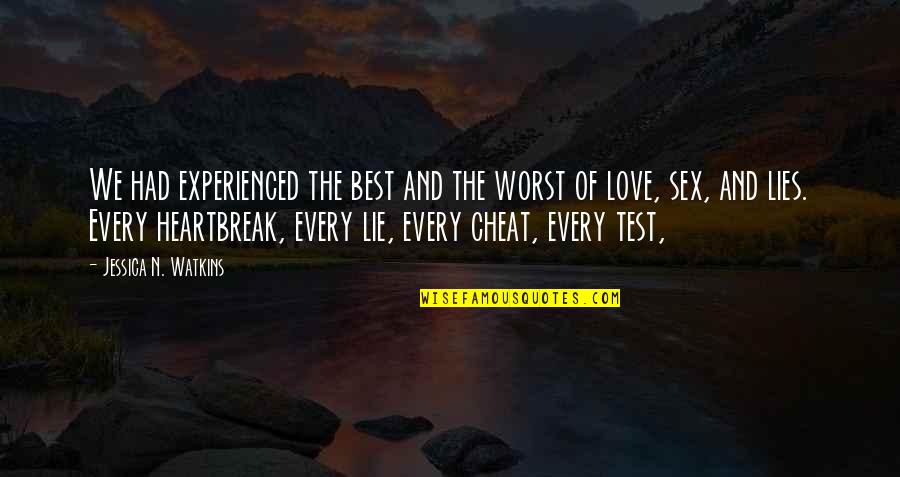 Slavery In Heart Of Darkness Quotes By Jessica N. Watkins: We had experienced the best and the worst Slavery In Heart Of Darkness Quotes By Jessica N. Watkins: We had experienced the best and the worst