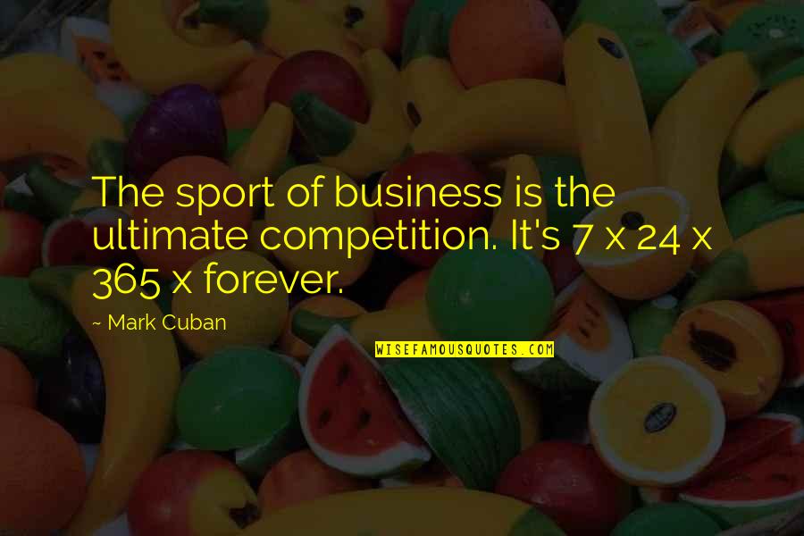 Slavery In The United States Quotes By Mark Cuban: The sport of business is the ultimate competition.