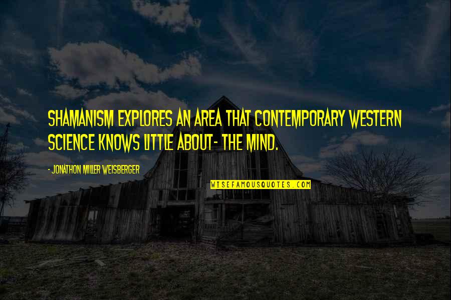 Slavery The Constitutional Convention Quotes By Jonathon Miller Weisberger: Shamanism explores an area that contemporary Western science