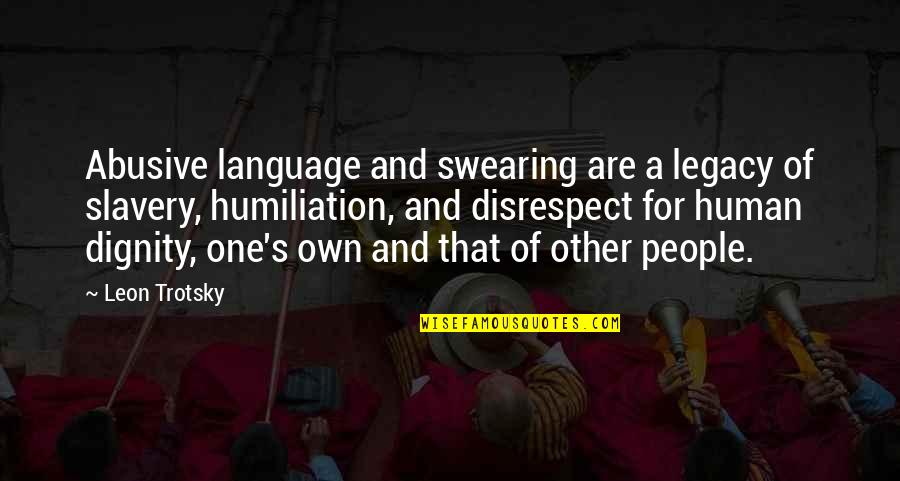 Slavery's Quotes By Leon Trotsky: Abusive language and swearing are a legacy of