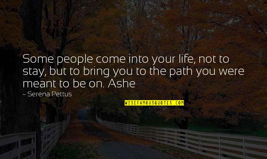 Slaves Of New York Quotes By Serena Pettus: Some people come into your life, not to