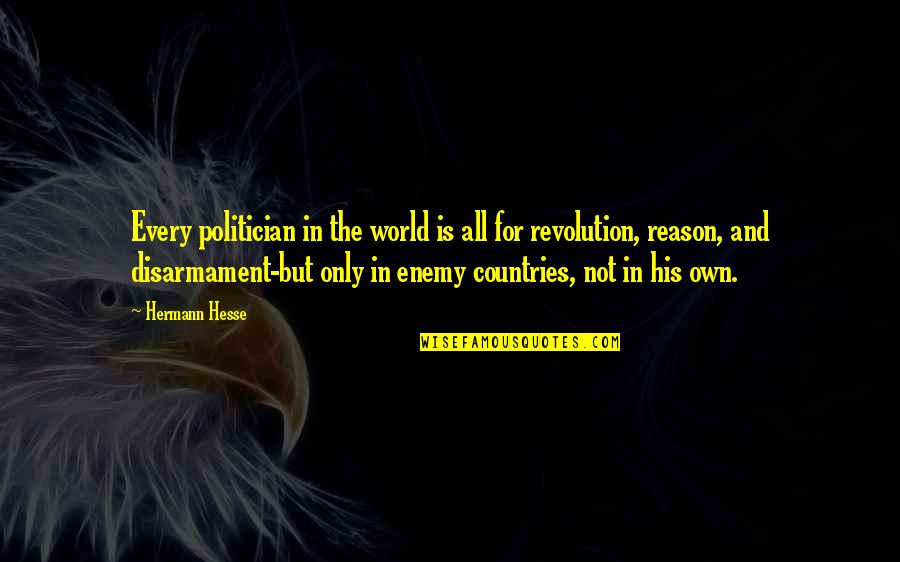 Slavisticke Quotes By Hermann Hesse: Every politician in the world is all for