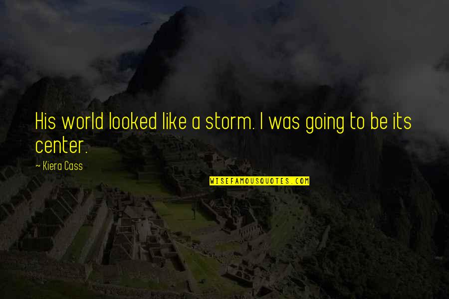 Slavka Naydenova Quotes By Kiera Cass: His world looked like a storm. I was